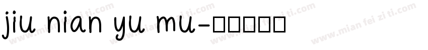 jiu nian yu mu字体转换